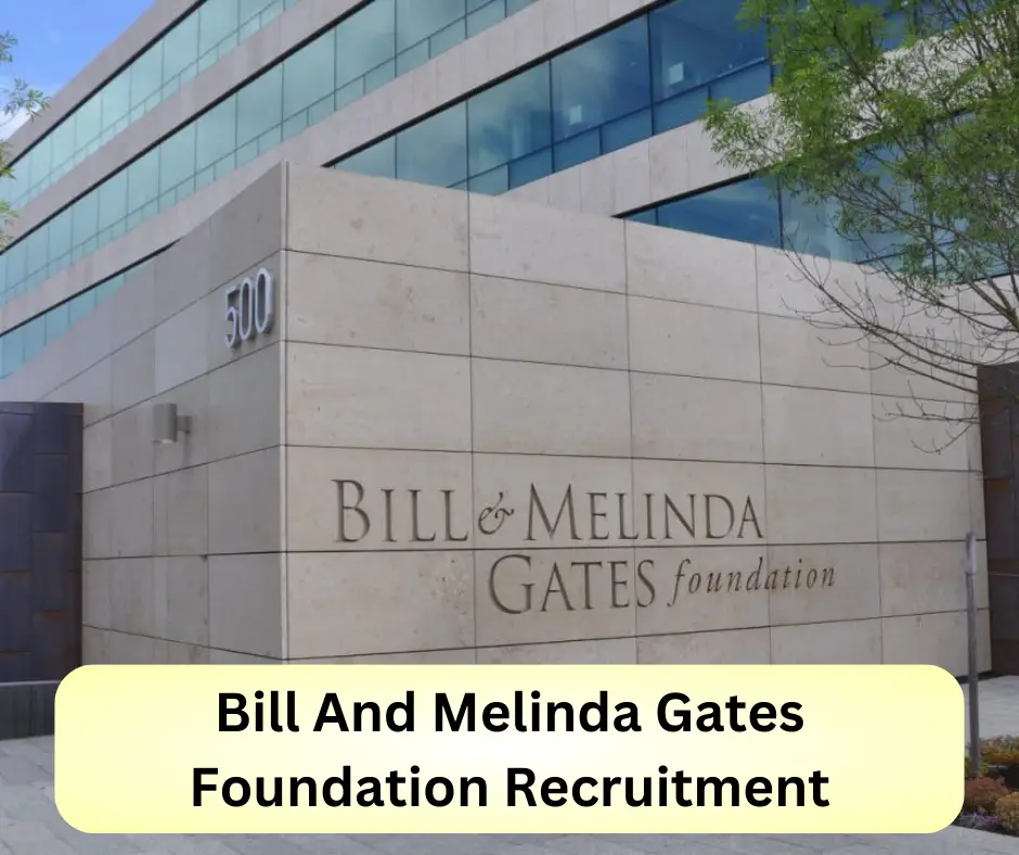 Bill And Melinda Gates Foundation Recruitment Submit @www.gatesfoundation.org Career Portal