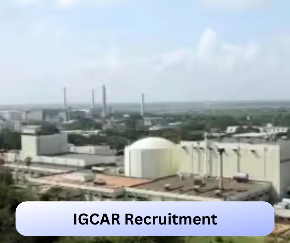 IGCAR Recruitment Submit @www.igcar.gov.in Career Portal