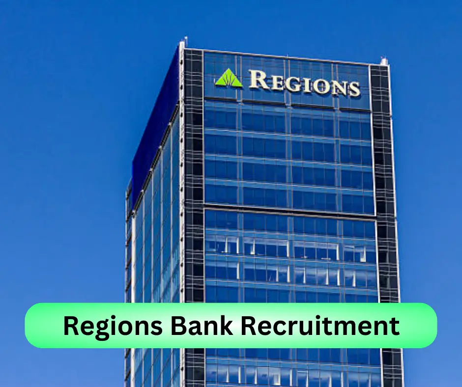 Regions Bank Recruitcment 2024 Submit @careers.regions.com Career Portal