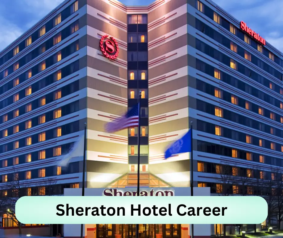 Sheraton Hotel Career 2024 Submit @sheraton.lagoshotelsnigeria.com Career Portal