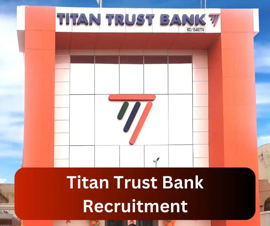 Titan Trust Bank Recruitment 2024 Submit @titantrustbank.com Career Portal