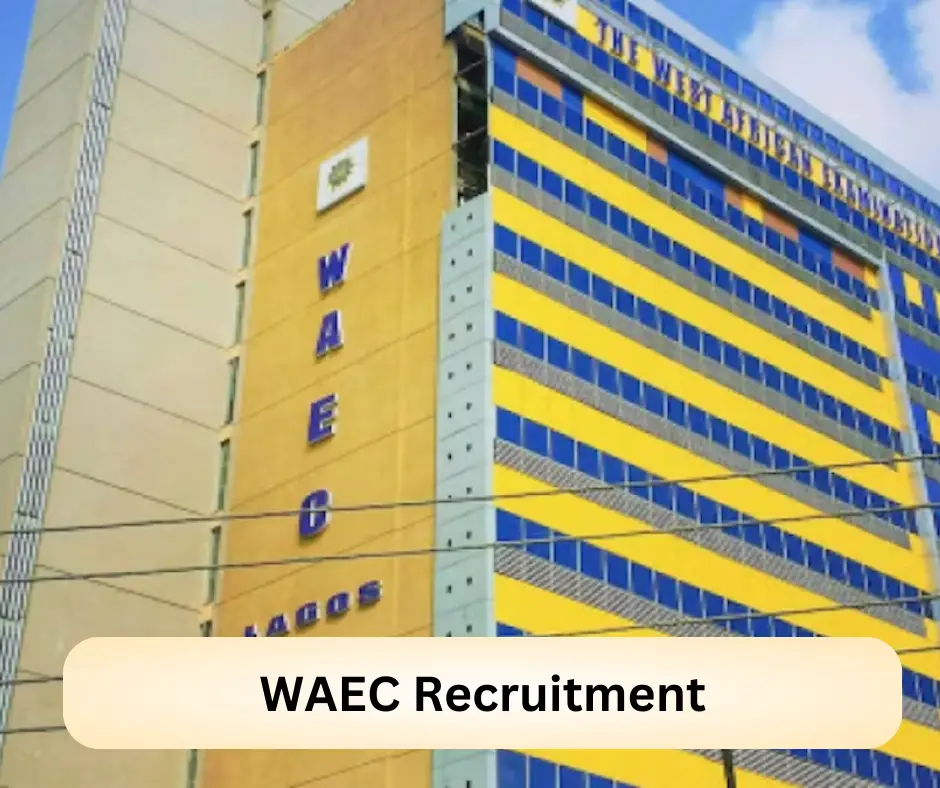 WAEC Recruitment Submit @www.waecnigeria.org Career Portal