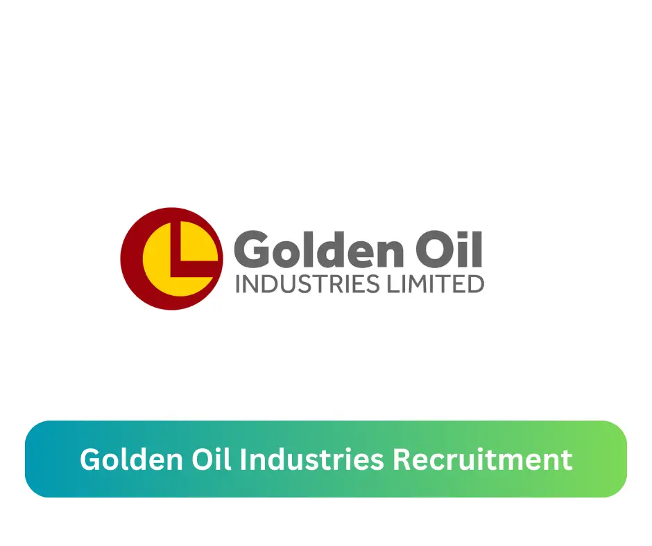 Golden Oil Industries Recruitment