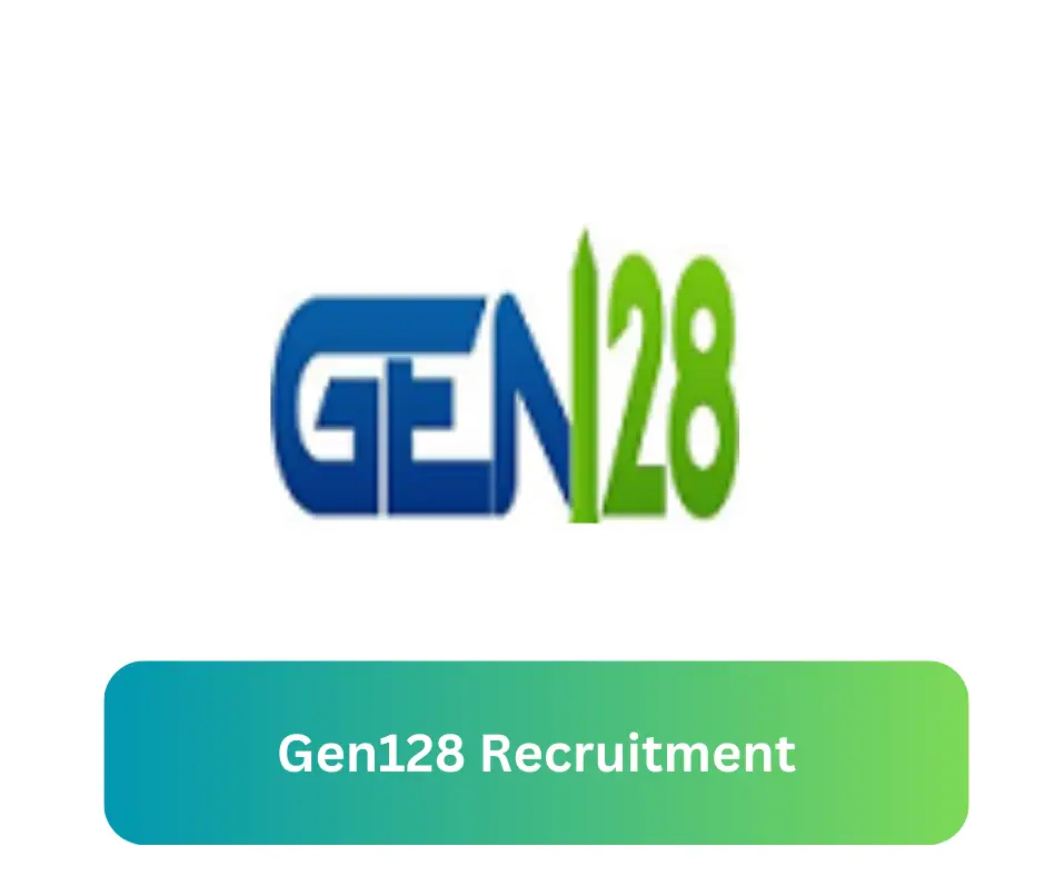 Gen128 Recruitment 2024 Submit @gn128.com Career Portal