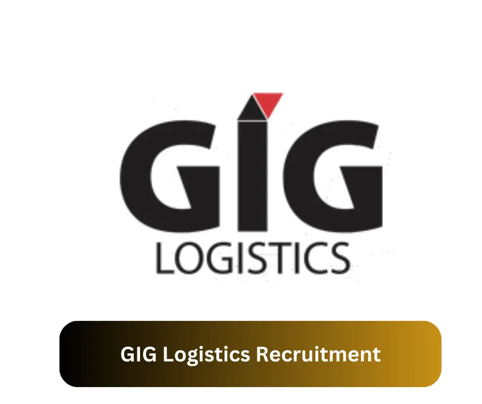 GIG Logistics Recruitment 2024 Submit @giglogistics.com Career Portal
