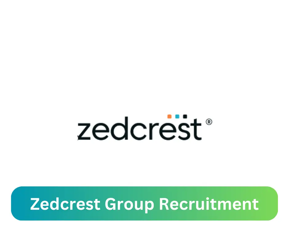 Zedcrest Group Recruitment